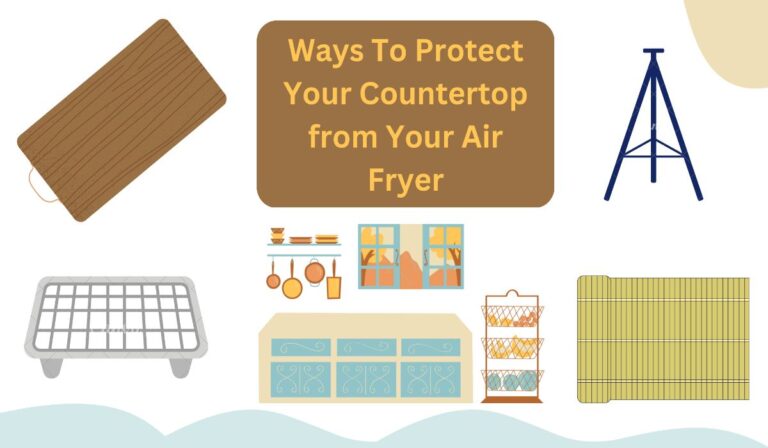 How To Protect Your Countertop from Your Air Fryer