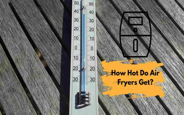 How Hot Do Air Fryers Get?