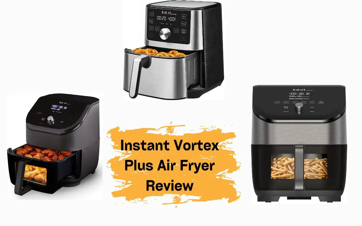 Instant Vortex Plus Air Fryer Review
