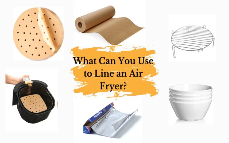 What Can You Use to Line an Air Fryer?