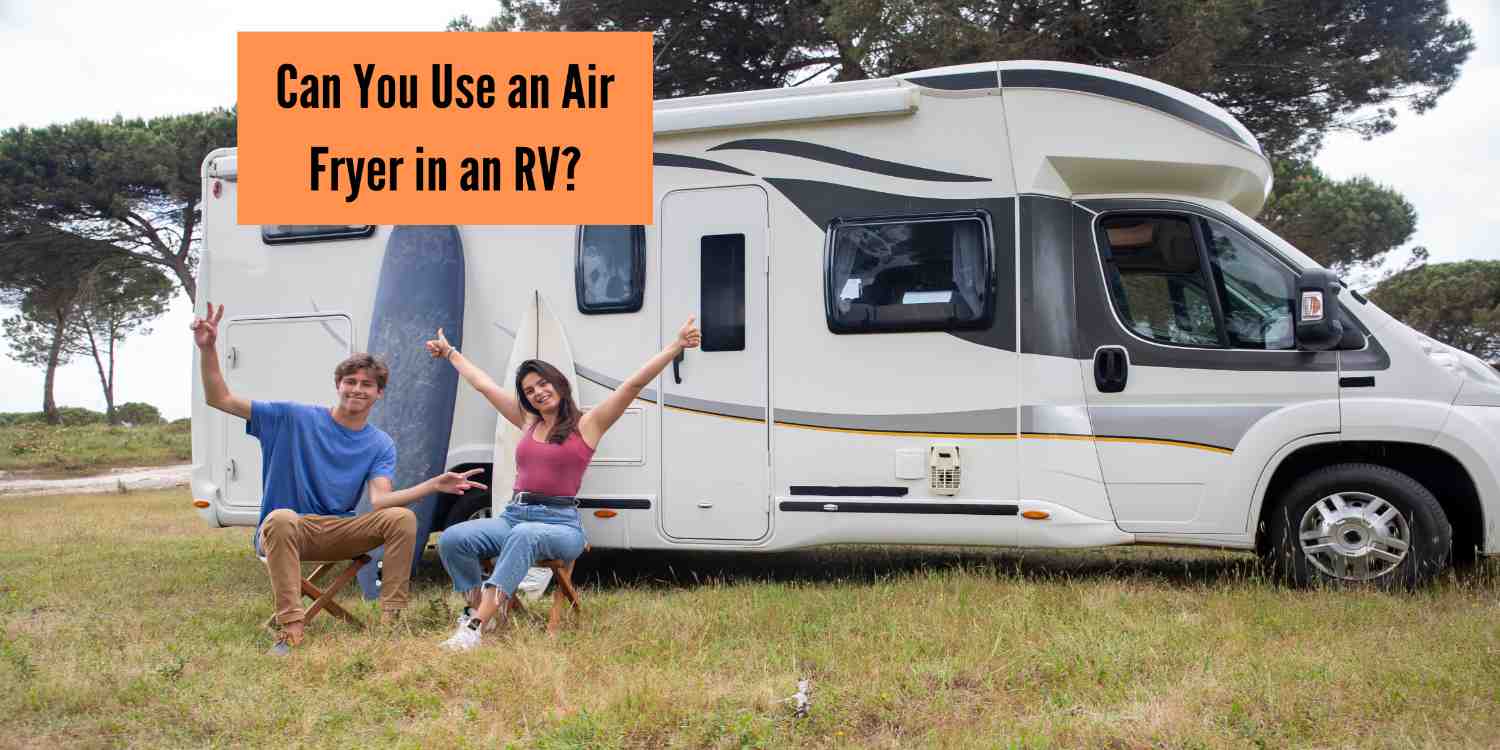 Can You Use an Air Fryer in an RV