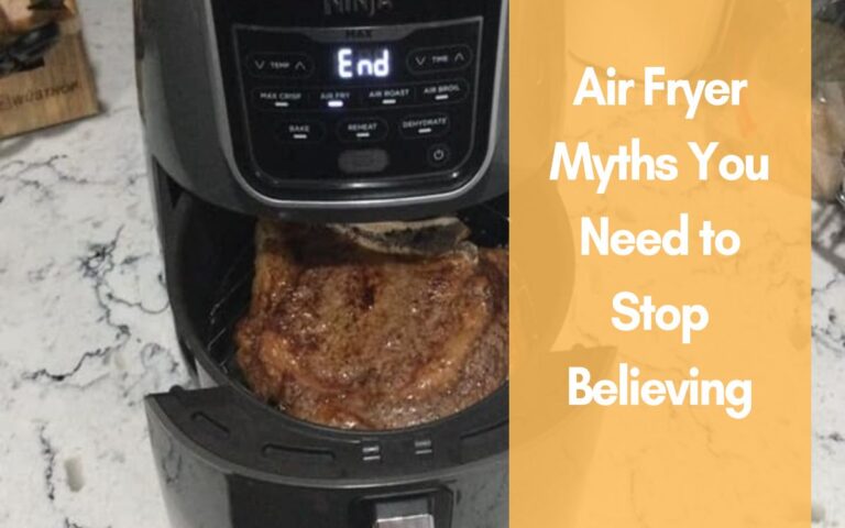 Air Fryer Myths You Need to Stop Believing