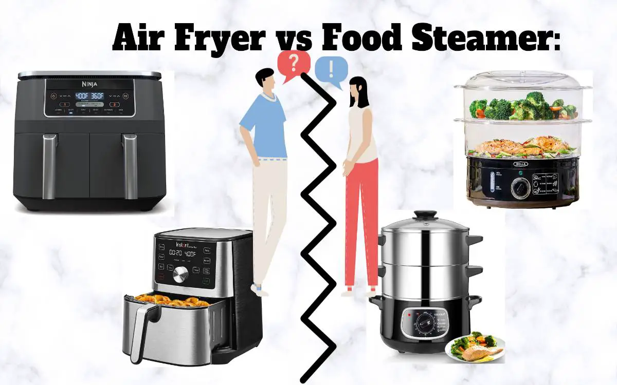 Air Fryer vs Food Steamer 1