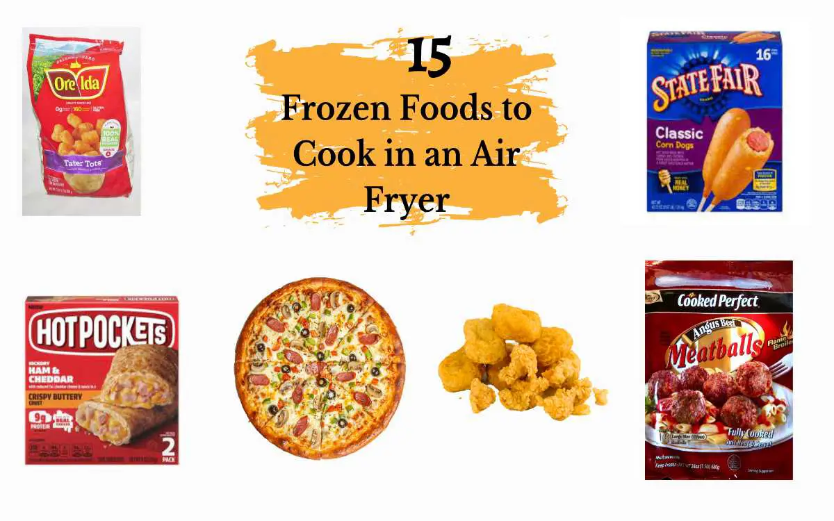 Frozen Foods to Cook in an Air Fryer