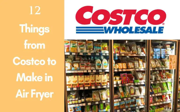 Best Things from Costco to Make in Air Fryer