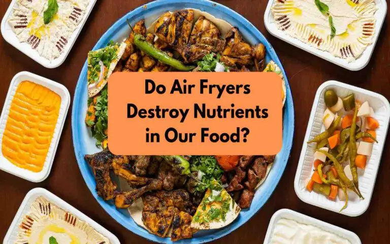 Do Air Fryers Destroy Nutrients in Our Food?