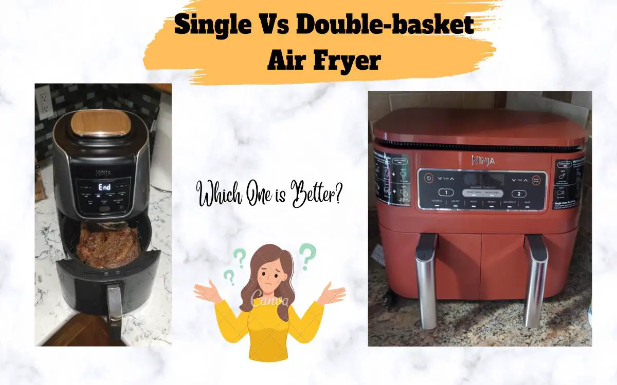 Single or Double-basket Air Fryer: Which One Should You Buy?
