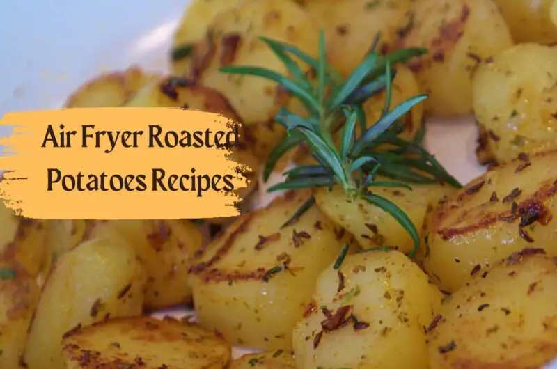 Air Fryer Roasted Potatoes Recipes