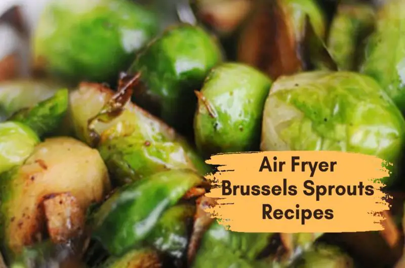 Air Fryer Brussels Sprouts Recipes