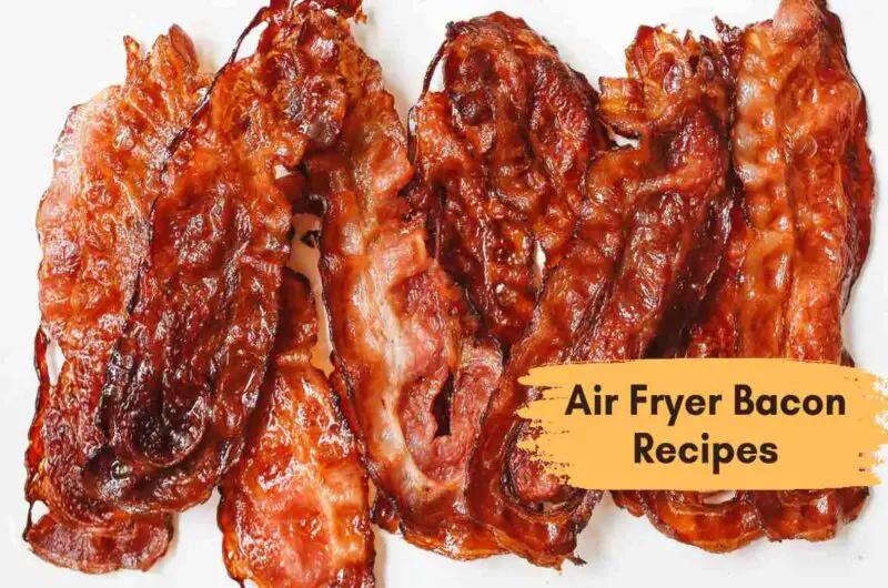 Air Fryer Bacon Recipes