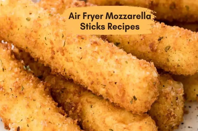 Air Fryer Mozzarella Sticks Recipes