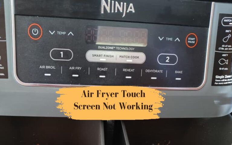 Air Fryer Touch Screen Not Working