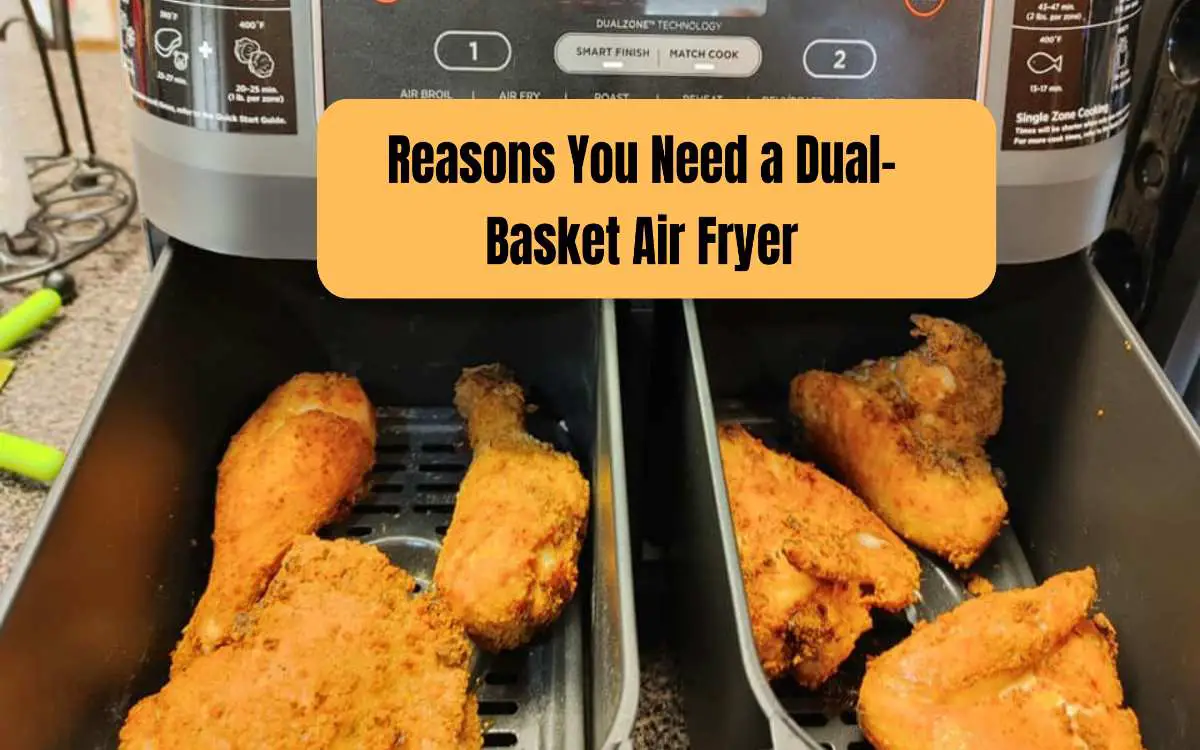 Reasons You Need a Dual-Basket Air Fryer featured image