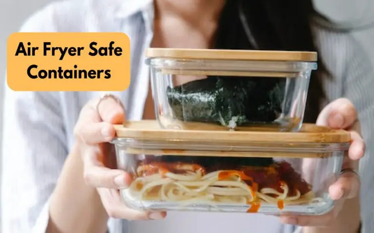 Types of Air Fryer Safe Containers
