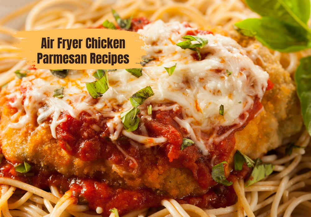 Air Fryer Chicken Parmesan Recipes